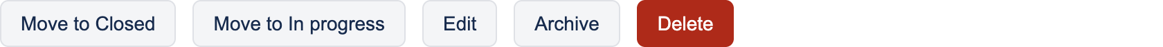 A row of buttons reading Move to Closed, Move to In progress, Edit, Archive and Delete.